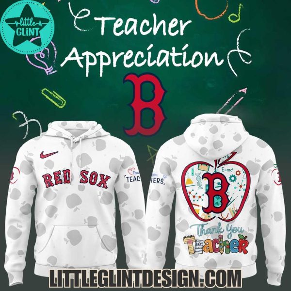 2025 Boston Red Sox Happy Teacher Appreciation Limited Edition Hoodie