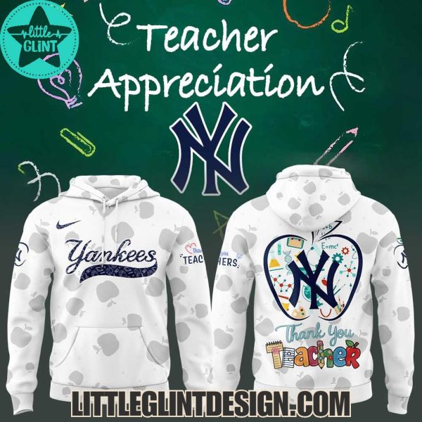 2025 New York Yankees Happy Teacher Appreciation Limited Edition Hoodie