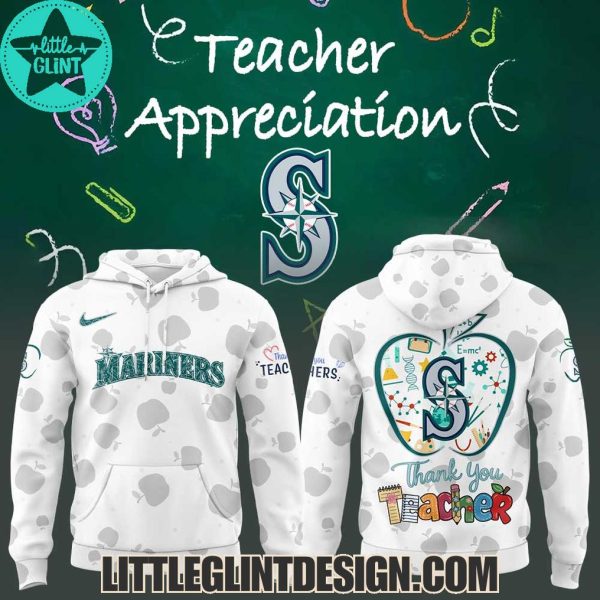 2025 Seattle Mariners Happy Teacher Appreciation Limited Edition Hoodie